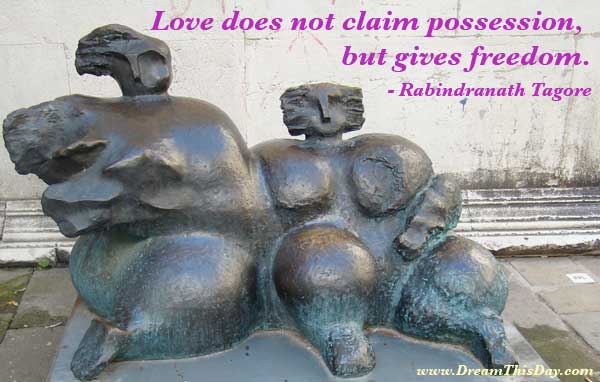 Love Sayings and Quotes Sayings about Love. Love does not claim possession, 